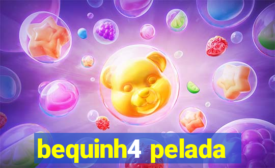 bequinh4 pelada